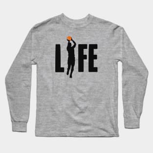 Basketball is Life Long Sleeve T-Shirt